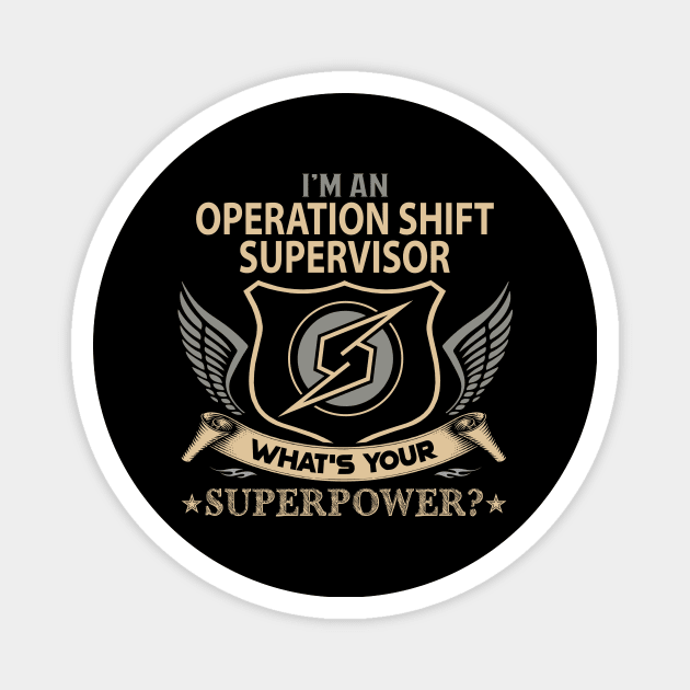 Operation Shift Supervisor T Shirt - Superpower Gift Item Tee Magnet by Cosimiaart